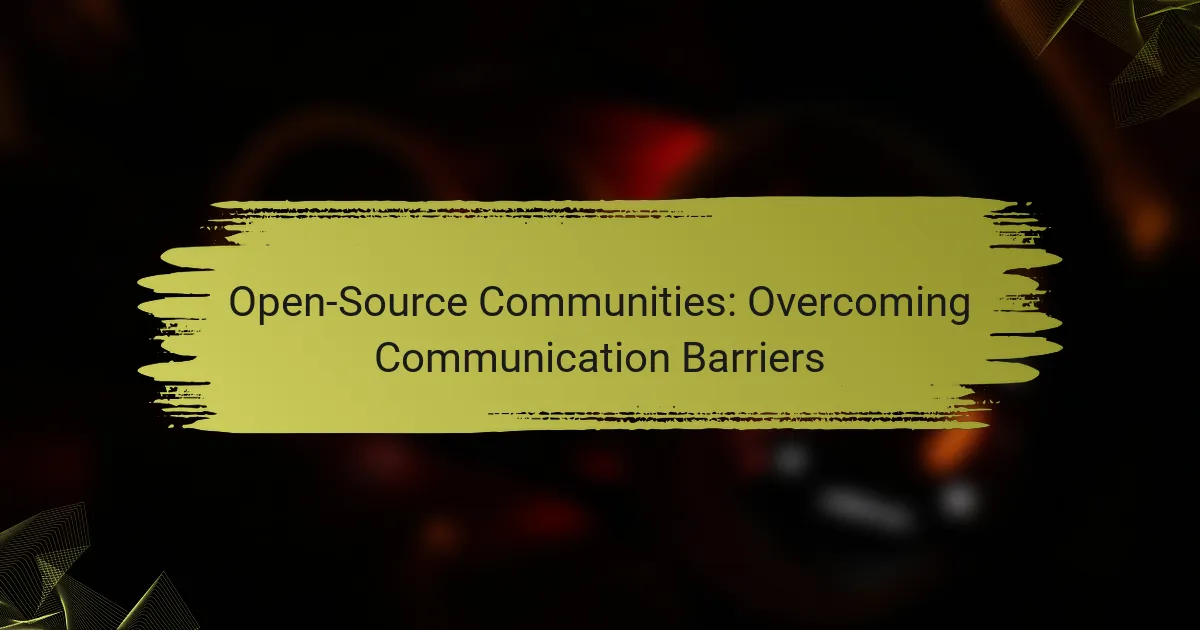 Open-Source Communities: Overcoming Communication Barriers