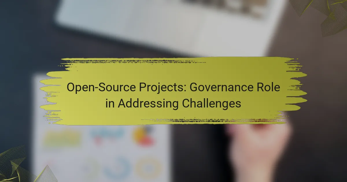 Open-Source Projects: Governance Role in Addressing Challenges
