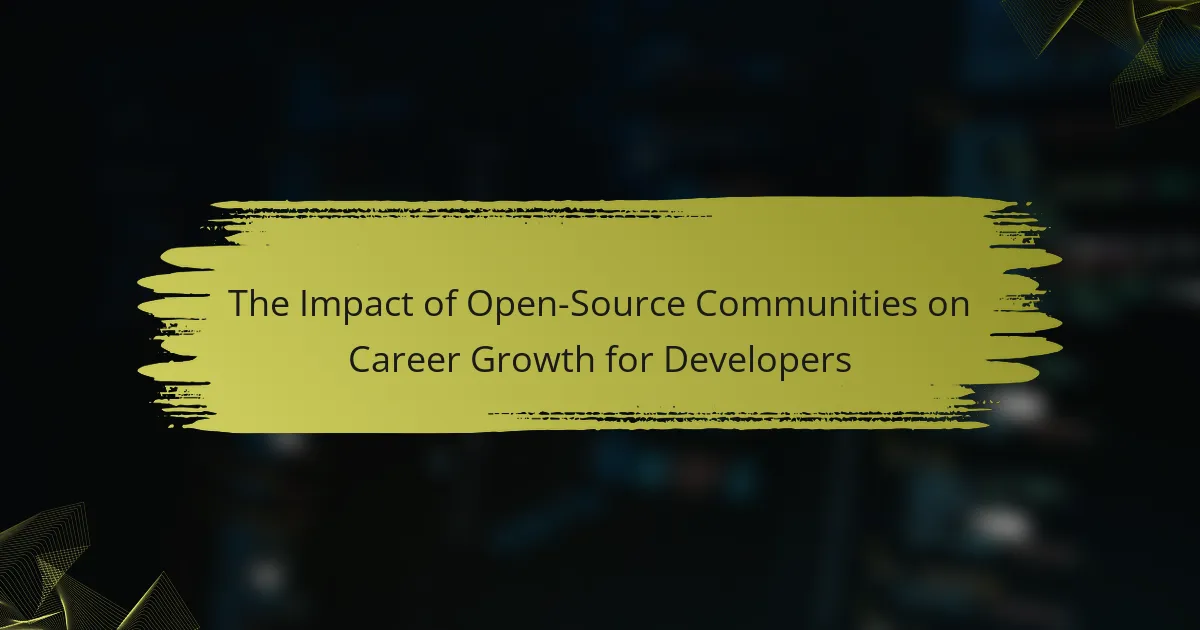The Impact of Open-Source Communities on Career Growth for Developers
