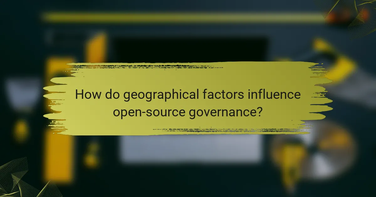 How do geographical factors influence open-source governance?