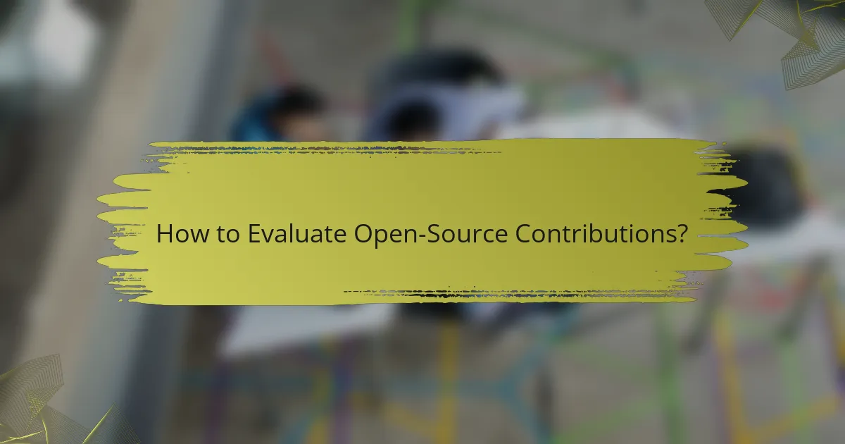 How to Evaluate Open-Source Contributions?