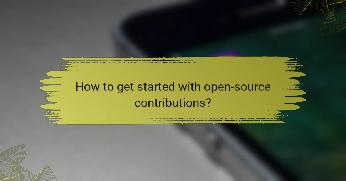 How to get started with open-source contributions?