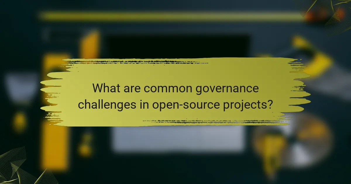 What are common governance challenges in open-source projects?