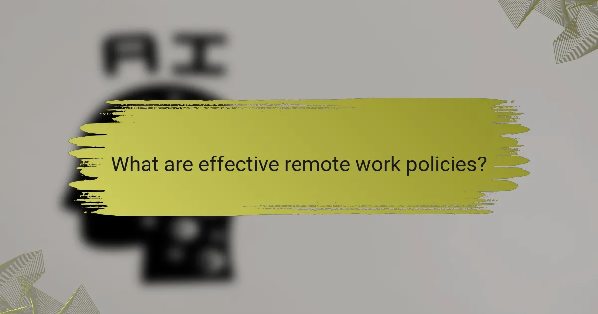 What are effective remote work policies?