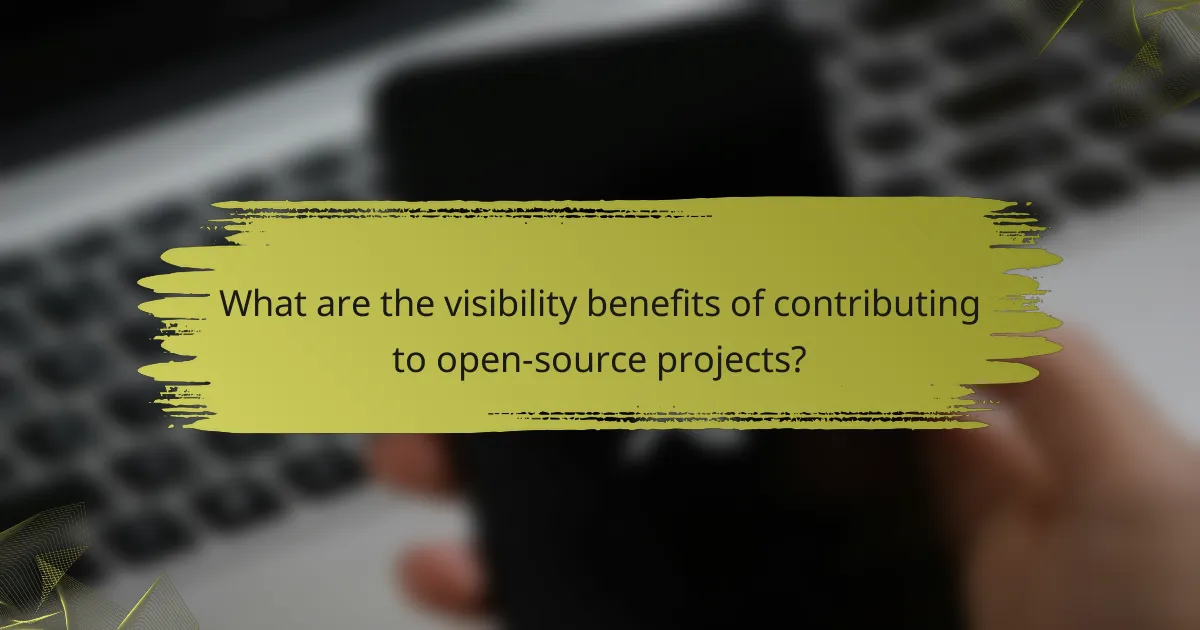 What are the visibility benefits of contributing to open-source projects?