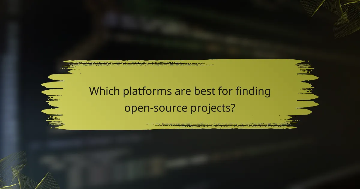 Which platforms are best for finding open-source projects?